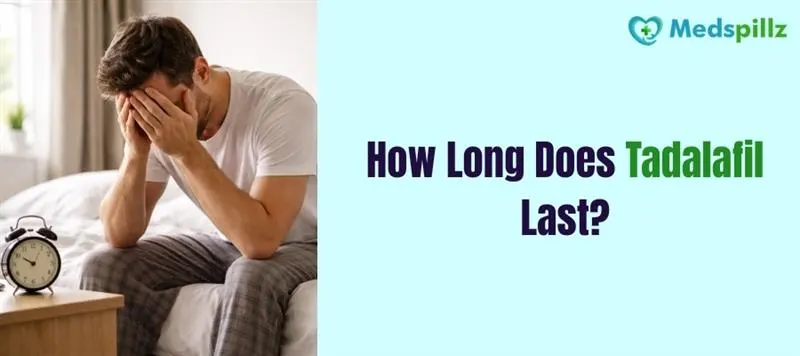 How Long Does Tadalafil Last​?