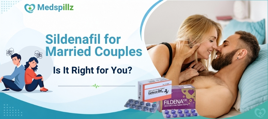 Sildenafil for Married Couples Is It Right for You
